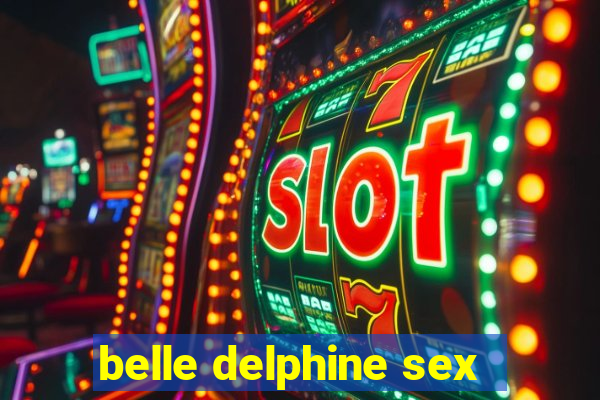 belle delphine sex